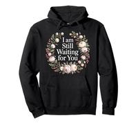 I Am Still Waiting For You Love Phase Romance - Sudadera con Capucha