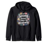 I Am Strong Because I Know My Weakness Fortaleza - Sudadera con Capucha