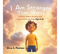 I Am Stronger Than Worry: A Story About Anxiety and Coping Skills for Kids Ages 6-10 (The Stronger Than Series)