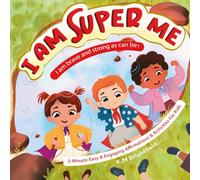 I am Super Me! I am Brave and Strong As Can Be!: 3-Minute Easy & Engaging Affirmations & Activities for Kids