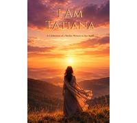 I Am Tatiana: A Celebration of a Mother Written in Her Name