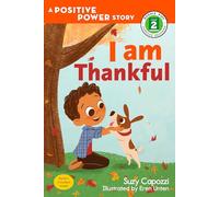 I Am Thankful: A Positive Power Story (Rodale Kids Curious Readers/Level 2)