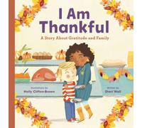 I Am Thankful: A Story About Gratitude and Family