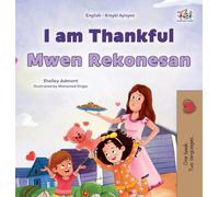 I am Thankful (English Haitian Creole Bilingual Children's Book) (English Haitian Creole Bilingual Collection)