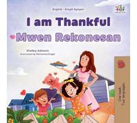 I am Thankful (English Haitian Creole Bilingual Children's Book) (English Haitian Creole Bilingual Collection)