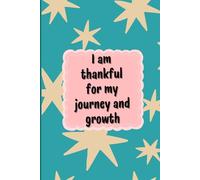 I am thankful for my Journey and Growth - Gratitude Journal