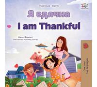 I am Thankful (Ukrainian English Bilingual Children's Book) (Ukrainian English Bilingual Collection)