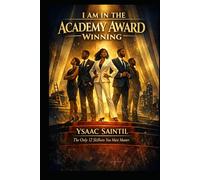 I Am the Academy Award Winner: The Only 12 Skillsets You Must Master to Transform Your Life and Business