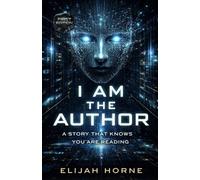 I Am The Author: A Story That Knows You Are Reading