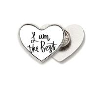 I Am the Best Quote Art Deco Fashion Heart Metal Pin Clip Love