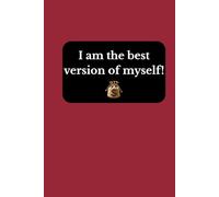 I am the best version of myself!: Positive Affirmation, Motivational and Inspirational Notebook