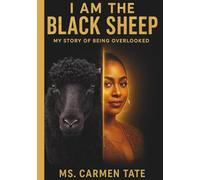 I AM THE BLACK SHEEP: MY STORY OF BEING OVERLOOKED