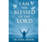 I AM THE BLESSED OF THE LORD