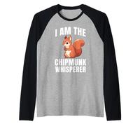 I Am The Chipmunk Whisperer Ardilla Ardilla Camiseta Manga Raglan