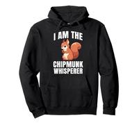 I Am The Chipmunk Whisperer Ardilla Ardilla Sudadera con Capucha