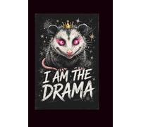 I Am The Drama: Funny Possum Villain Era Journal: Blank Lined Notebook for Drama Queens, Sarcastic Humor & Chaos Lovers | Dark Aesthetic College Ruled Diary