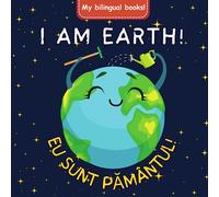 I am the Earth, My first romanian book, romanian to english kids, romanian to english vocabulary: Earth day book, Carti in limba romana, carti pentru ... romana, romanian language learning kids book