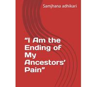 “I Am the Ending of My Ancestors’ Pain”