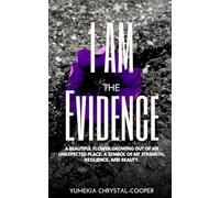 I AM THE EVIDENCE