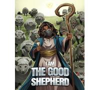I AM: THE GOOD SHEPHERD