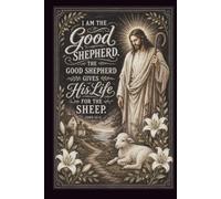 I Am the Good Shepherd: John 10:11 Christian Journal: Vintage Christian Notebook