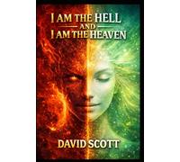 I am The Hell and I am The Heaven
