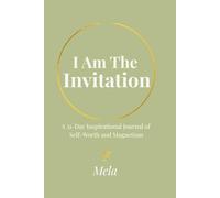 I Am The Invitation: A 31-Day Inspirational Journal of Self-Worth and Magnetism