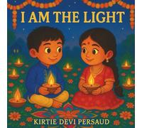 I Am the Light: A Diwali Children’s Affirmation Book of Joy, Courage, and Love