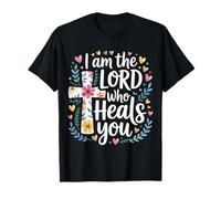 I Am The Lord Who Heals You Bible Christian Healing - Camiseta