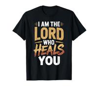I Am The Lord Who Heals You Curación Cristiana bíblica |- Camiseta