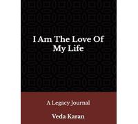 I Am the Love of My Life: A Legacy Journal