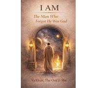I Am: The Man Who Forgot He Was God