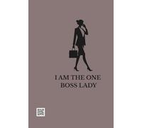 I Am The One Boss Lady: Notes, Notebook To Write In, Journal Planner, Lined Paper, 6" x 9" Inches, 110 Pages