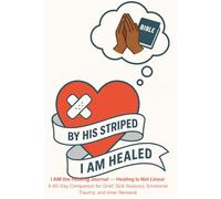 I AM the ONE Healing Journal: Healing Is Not Linear-- I Survived. Now I Heal. A 60-Day Companion for Grief, Sick Seasons, Emotional Trauma, and Inner Renewal