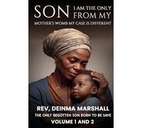 I am the Only Son from My Mother’s Womb; My Case is Different: The Only Begotten Son Born to be Save
