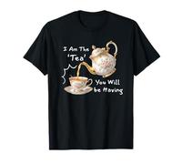 I Am The Tea You Will Be Having Funny Quote Sarcastic Camiseta
