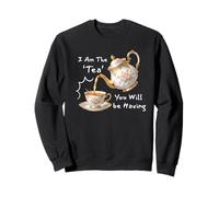I Am The Tea You Will Be Having Funny Quote Sarcastic Sudadera