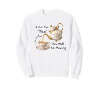 I Am The Tea You Will Be Having Funny Quote Sarcastic Sudadera
