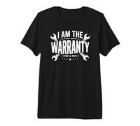 I Am The Warranty Repair Mechanic Funny Camiseta Premium