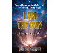 I AM THE WAY: Take your power back.