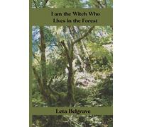 I am the Witch Who Lives in the Forest