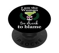 I Am the Woman Too Drunk to Blame on Margarita Funny Tequila PopSockets PopGrip Adhesivo