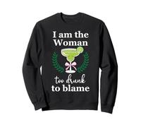 I Am the Woman Too Drunk to Blame on Margarita Funny Tequila Sudadera