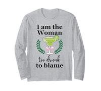 I Am the Woman Too Drunk to Blame on Margarita Spicy Tequila Manga Larga