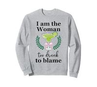 I Am the Woman Too Drunk to Blame on Margarita Spicy Tequila Sudadera