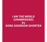 I Am The World (unabridged) (audiolibro)