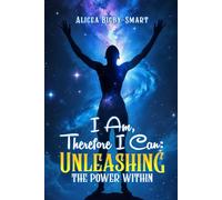 I Am Therefore I Can: Unleashing The Power Within
