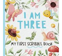 I Am Three - My First Scribble Book: Birthday Memory Keepsake for Toddlers | Little Bugs & Insects Cover
