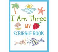 I Am Three My Scribble Book: A Blank Drawing Keepsake for 3 year Old Birthday Boy or Girl-Beautiful Blue Edition