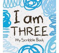 I Am Three, My Scribble Book: Birthday Gift for 3 Year Old Boys